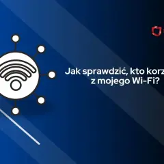 Grafika z ikoną Wi-Fi i tekstem "Jak sprawdzić, kto korzysta z mojego Wi-Fi?". Dowiedz się, jak sprawdzić ile urządzeń korzysta z wifi.