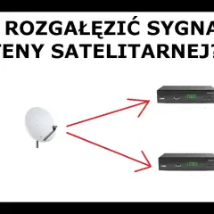 Jak podłączyć dwa dekodery do jednej anteny satelitarnej bez problemów