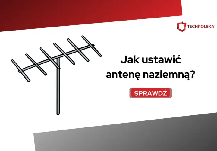 Ilustracja anteny telewizyjnej z tekstem "Jak ustawić antenę naziemną?". Sprawdź, jak to zrobić!