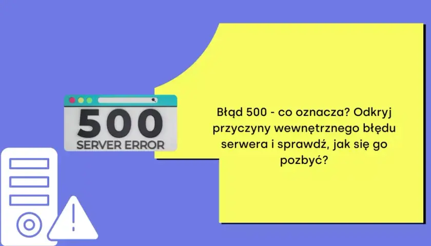 Błąd 500 - co oznacza? Odkryj przyczyny wewnętrznego błędu serwera i sprawdź, jak się go pozbyć. Ikona serwera z wykrzyknikiem.