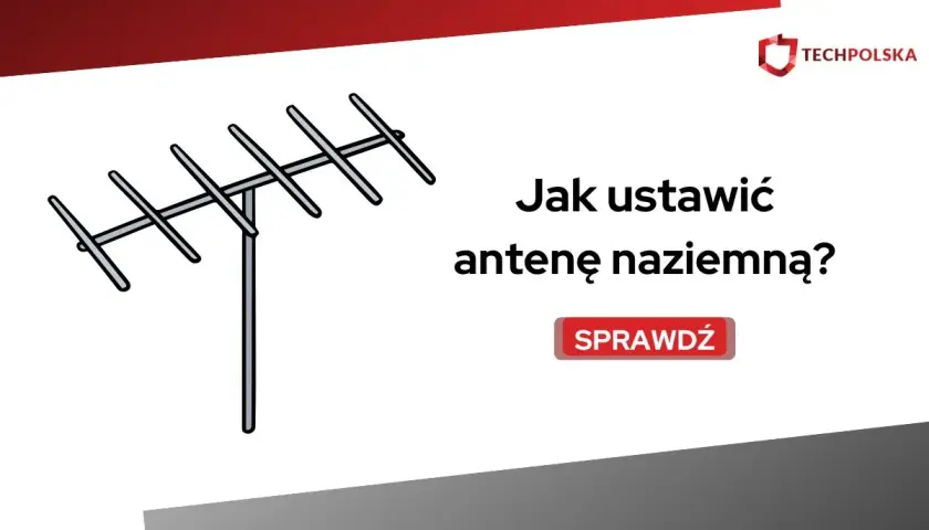 Ilustracja anteny telewizyjnej z tekstem "Jak ustawić antenę naziemną?". Sprawdź, jak to zrobić!
