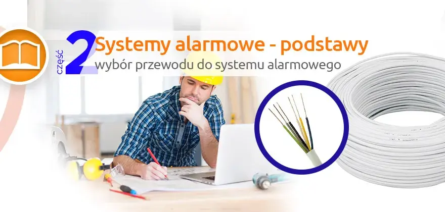Jaki kabel do alarmu wybrać, aby uniknąć kosztownych błędów?