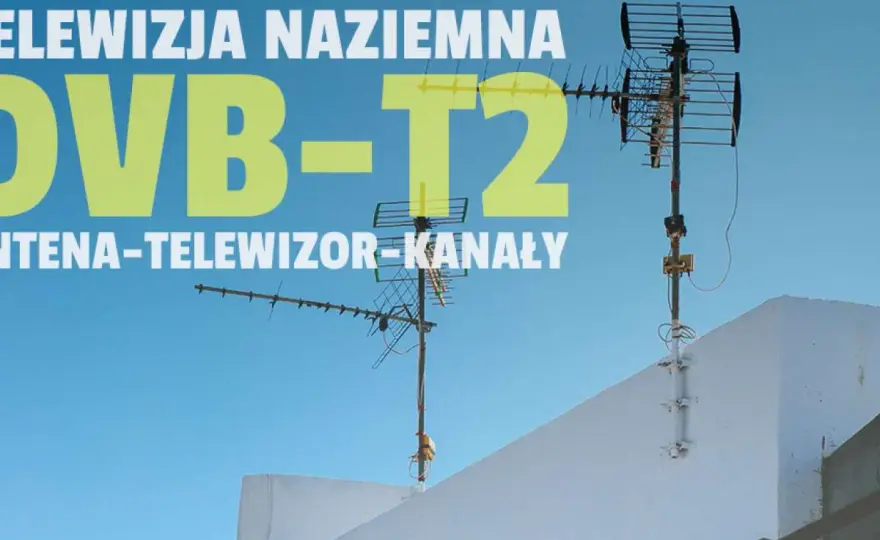 Ustawianie anteny DVB-T2 - kierunek, polaryzacja i błędy